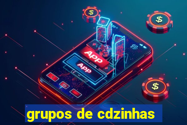 grupos de cdzinhas